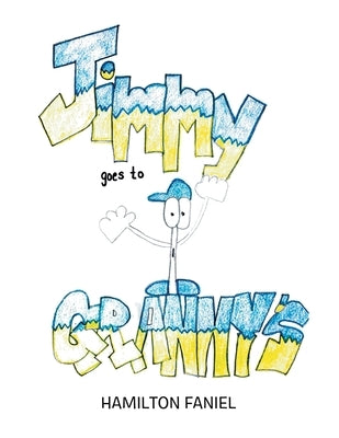 Jimmy Goes to Granny's by Faniel, Hamilton