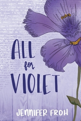 All for Violet by Froh, Jennifer