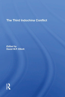 The Third Indochina Conflict by Elliott, David