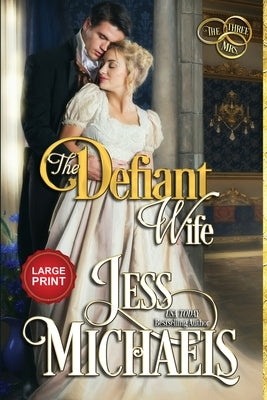 The Defiant Wife: Large Print Edition by Michaels, Jess