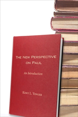 The New Perspective on Paul by Yinger, Kent L.