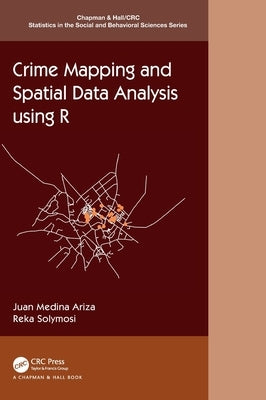 Crime Mapping and Spatial Data Analysis Using R by Medina Ariza, Juan