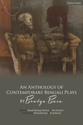 An Anthology of Contemporary Bengali Plays by Bratya Basu by Basu, Bratya