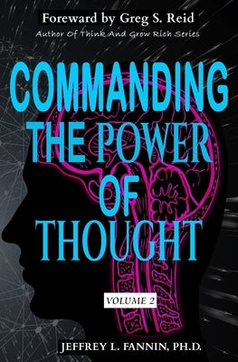 Commanding The Power Of Thought - Volume 2 by Reid, Greg S.