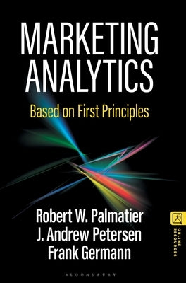 Marketing Analytics: Based on First Principles by Palmatier, Robert W.