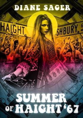Summer of Haight '67 by Sullivan, Felicia A.