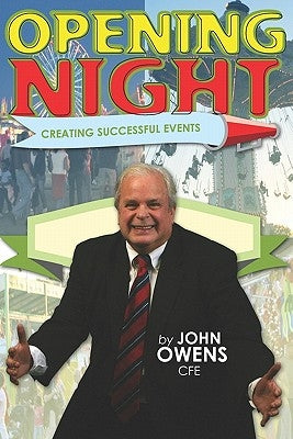 Opening Night: Creating Successful Events by Owens, John
