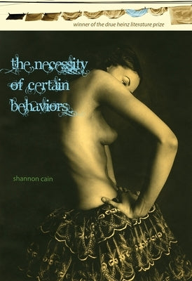The Necessity of Certain Behaviors by Cain, Shannon