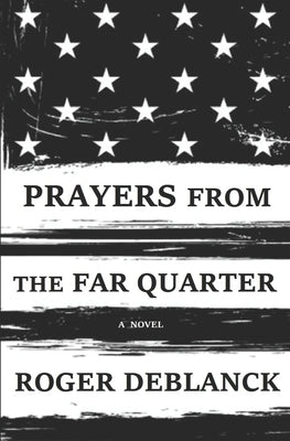Prayers from the Far Quarter by Deblanck, Roger