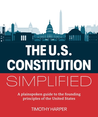 The United States Constitution Simplified by Harper, Timothy