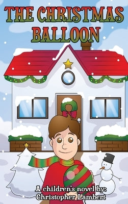The Christmas Balloon by Lambert, Christopher