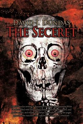 The Seceret: Body Parts by Dundas, David J.