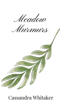 Meadow Murmurs by Whitaker, Cassandra