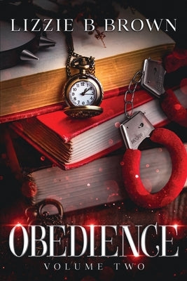Obedience Volume Two by Brown, Lizzie B.
