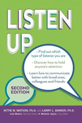 Listen Up Second Edition by Watson Ph. D., Kittie W.