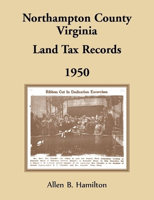 Northampton County, Virginia Land Tax Records: 1950 by Hamilton, Allen B.