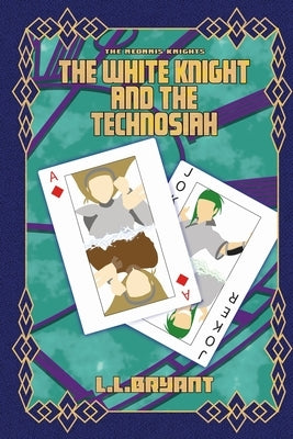 The Neonnis Knights: The White Knight and the Technosiah by Bryant, L. L.