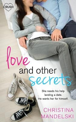 Love and Other Secrets by Mandelski, Christina