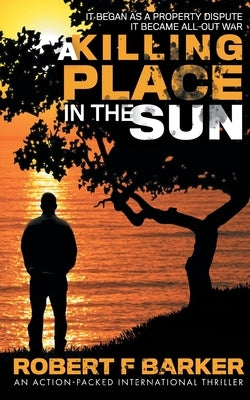 A Killing Place In The Sun by Barker, Robert F.