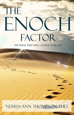 The Enoch Factor: The Walk That Will Change Your Life by Thompson, Neisha-Ann