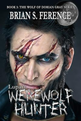 Lupari: Werewolf Hunter by Ference, Brian