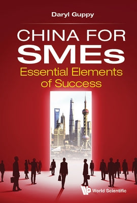 China for SMEs: Essential Elements of Success by Guppy Daryl