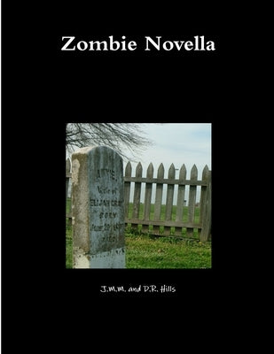 Zombie Novella by J. M. M.