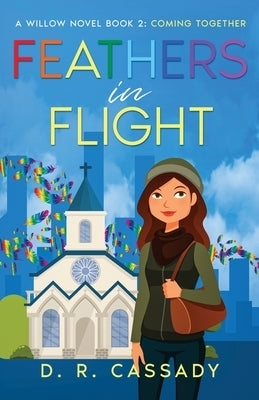 Feathers in Flight: Coming Together by Cassady, D. R.