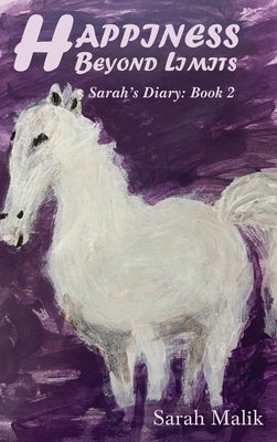 Happiness Beyond Limits: Sarah's Diary: Book 2 by Malik, Sarah