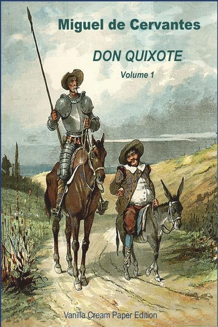 Don Quixote Volume 1 by Cervantes, Miguel De