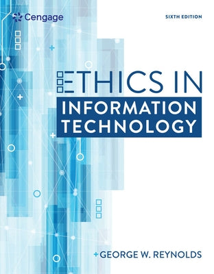 Bundle: Ethics in Information Technology, 6h + Mindtap Ethics, 1term (6 Months) Printed Access Card by Reynolds, George