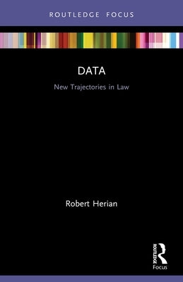 Data: New Trajectories in Law by Herian, Robert