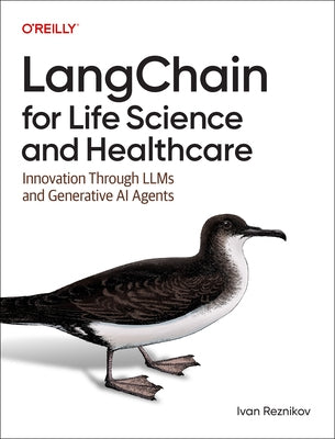 Langchain for Life Science and Healthcare: Innovation Through Llms and Generative AI Agents by Reznikov, Ivan