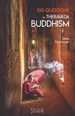 100 Questions on Theravada Buddhism by Treutenaere, Didier