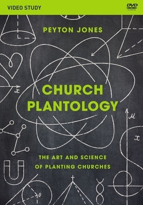 Church Plantology Video Study: The Art and Science of Planting Churches by Jones, Peyton