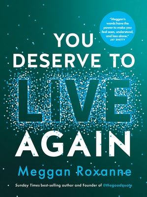 You Deserve to Live Again by Roxanne, Meggan