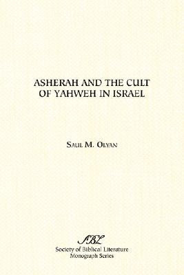 Asherah and the Cult of Yahweh in Israel by Olyan, Saul M.