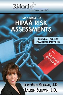 Easy Guide To HIPPA Risk Assessments: Essential Tool For Healthcare Providers by Sullivan, Lauren