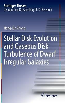 Stellar Disk Evolution and Gaseous Disk Turbulence of Dwarf Irregular Galaxies by Zhang, Hong-Xin