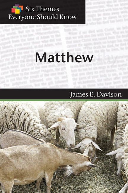 Six Themes in Matthew Everyone Should Know by Davison, James E.