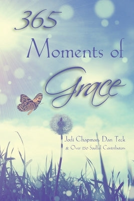 365 Moments of Grace by Teck, Dan