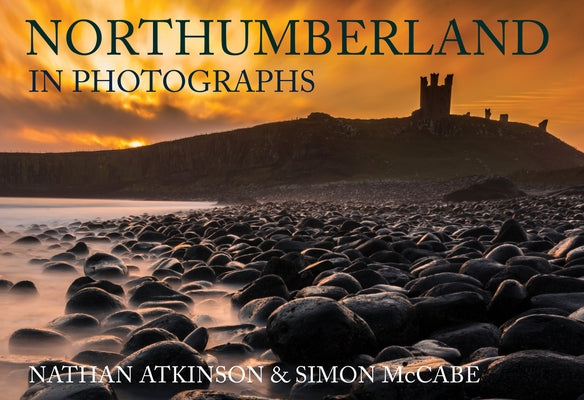 Northumberland in Photographs by Atkinson, Nathan