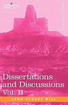 Dissertations and Discussions, Vol. II by Mill, John Stuart
