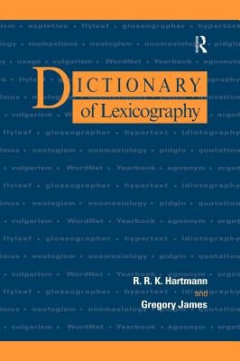 Dictionary of Lexicography by Hartmann, R. R. K.