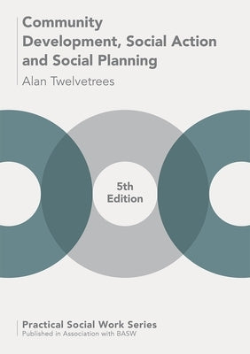 Community Development, Social Action and Social Planning by Twelvetrees, Alan C.