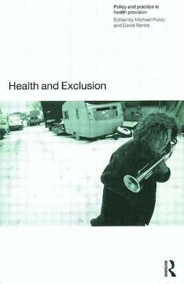 Health and Exclusion: Policy and Practice in Health Provision by Banks, David