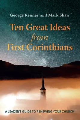 Ten Great Ideas from First Corinthians by Renner, George