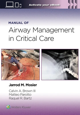 Manual of Airway Management in Critical Care: Print + eBook with Multimedia by Mosier, Jarrod