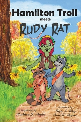 Hamilton Troll meets Rudy Rat by Klug, Leigh A.