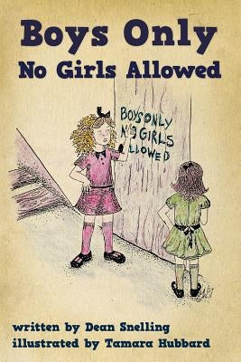 Boys Only, No Girls Allowed by Hubbard, Tamara